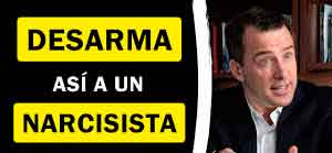 Cómo desarmar a un narcisista y hacer que te tenga miedo